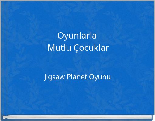 Oyunlarla Mutlu Çocuklar