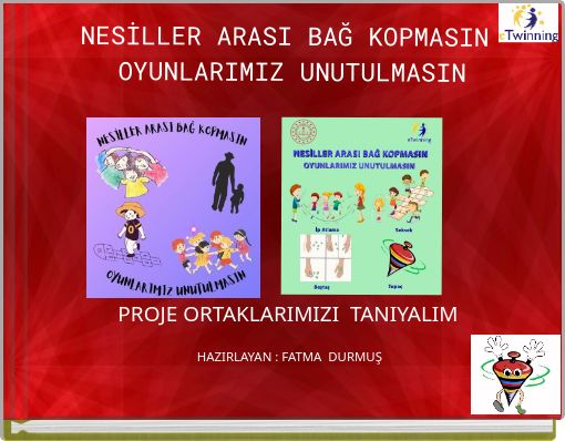 NESİLLER ARASI BAĞ KOPMASIN OYUNLARIMIZ UNUTULMASIN