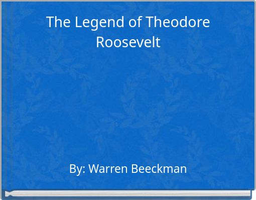 The Legend of Theodore Roosevelt