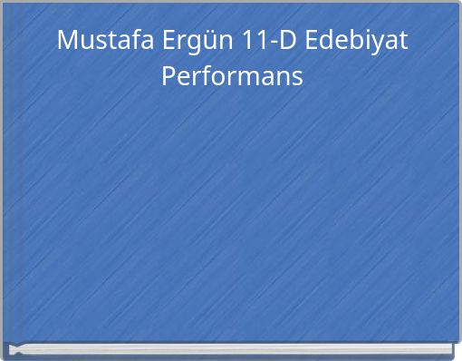 Mustafa Erg&uuml;n 11-D Edebiyat Performans