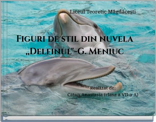 Book Cover for: Figuri de stil din nuvela ,,Delfinul"-G. Meniuc