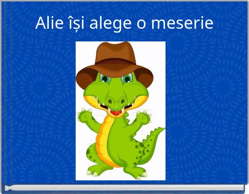 Alie își alege o meserie