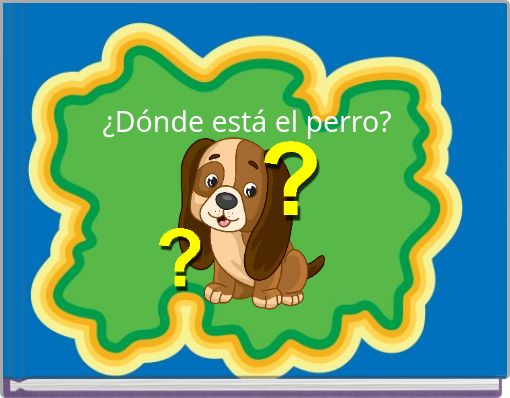 &iquest;D&oacute;nde est&aacute; el perro?