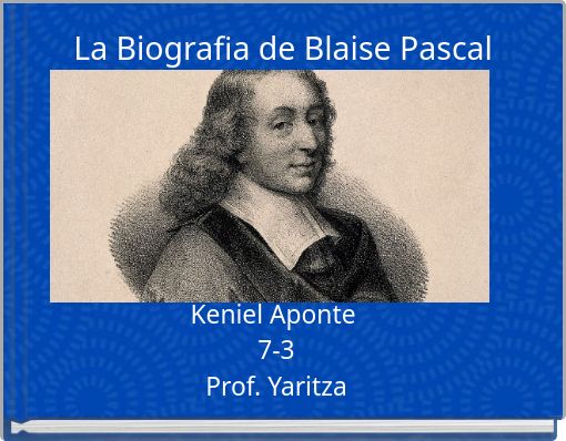 La Biografia de Blaise Pascal