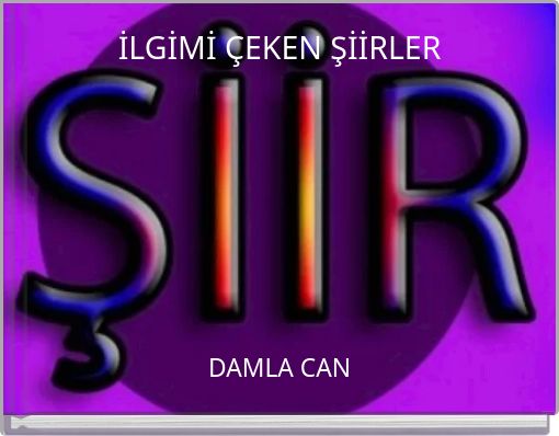İLGİMİ ÇEKEN ŞİİRLER