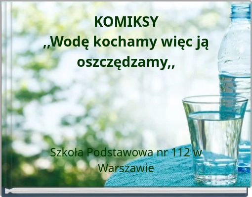 KOMIKSY,,Wodę kochamy więc ją oszczędzamy,,