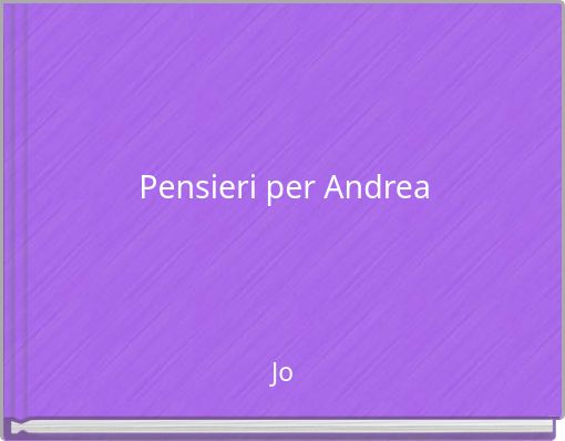 Pensieri per Andrea
