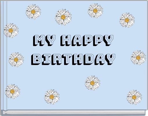 My Happy Birthday