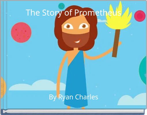 The Story of Prometheus