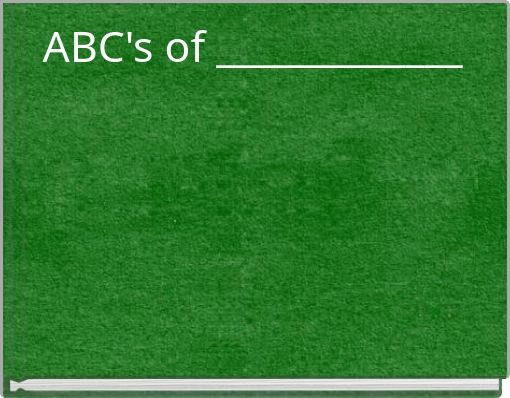 ABC's of _____________