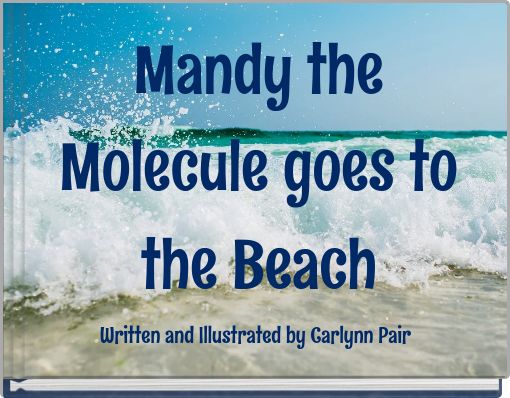 Mandy the Molecule goes to the Beach