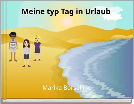 Meine typ Tag in Urlaub