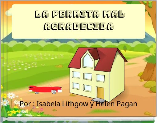 La PERrITa MAL AGRADECIDA