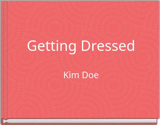 Getting DressedKim Doe