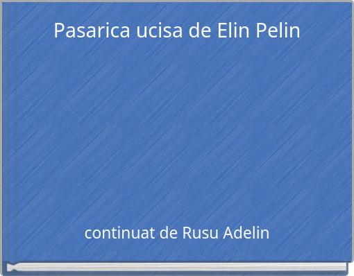 Pasarica ucisa de Elin Pelin