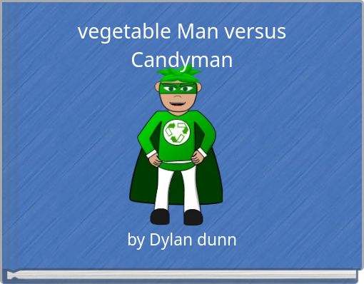 vegetable Man versus Candyman