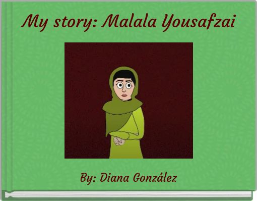 My story: Malala Yousafzai