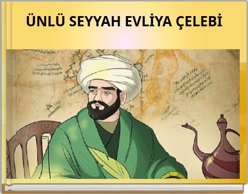 ÜNLÜ SEYYAH EVLİYA ÇELEBİ