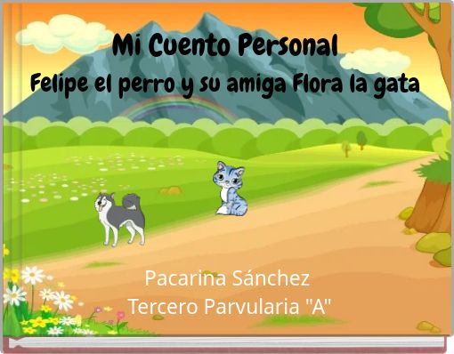 Mi Cuento Personal Felipe el perro y su amiga Flora la gata