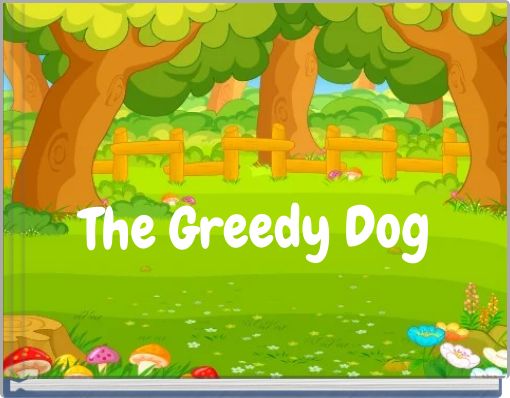 The Greedy Dog