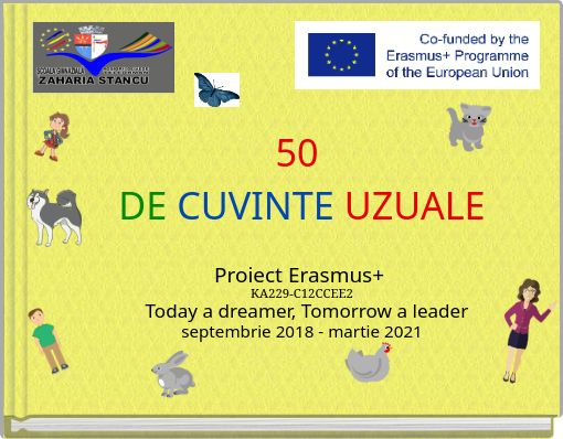 50 DE CUVINTE UZUALEProiect Erasmus+ KA229-C12CCEE2 Today a dreamer, Tomorrow a leaderseptembrie 2018 - martie 2