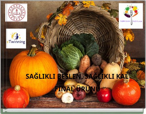 SAĞLIKLI BESLEN, SAĞLIKLI KAL