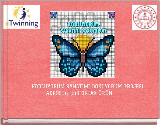 KODLUYORUM SANATIMI DOKUYORUM PROJESİ AKROSTİŞ ŞİİR ORTAK ÜRÜN