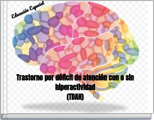 Trastorno por déficit de atención con o sin hiperactividad (TDAH)
