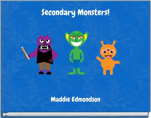 Secondary Monsters!
