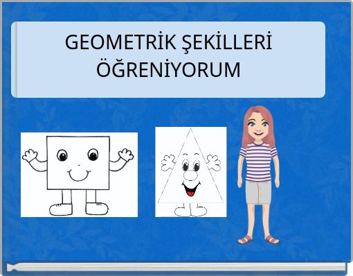 GEOMETRİK ŞEKİLLERİ ÖĞRENİYORUM