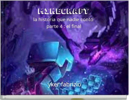 minecraft la historia que nadie conto parte 4 : el final