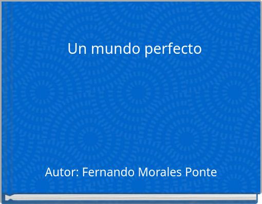 Un mundo perfecto