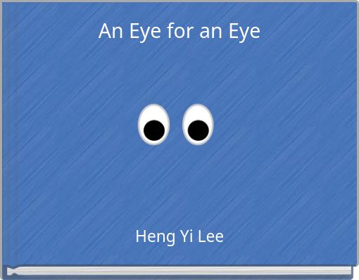 An Eye for an Eye