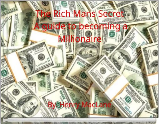 Front cover of 'The Rich Mans Secret A guide to becoming a Millionaire' 