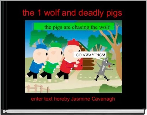 Front cover of 'the 1 wolf and deadly pigs ' 