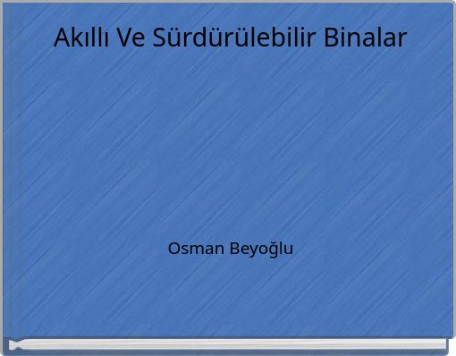 Akıllı Ve Sürdürülebilir Binalar Osman Beyoğlu
