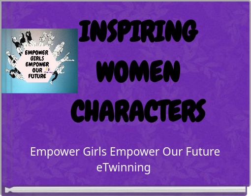 INSPIRING WOMEN CHARACTERS