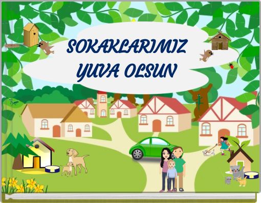 SOKAKLARIMIZ YUVA OLSUN