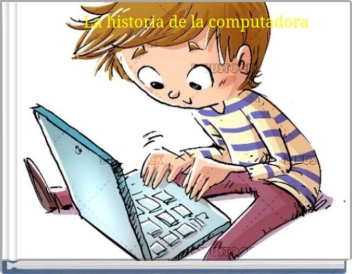 La historia de la computadora