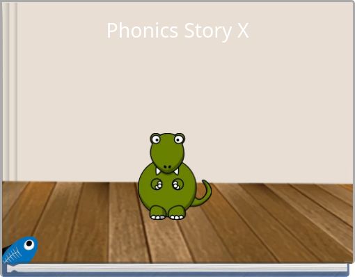 Phonics Story X