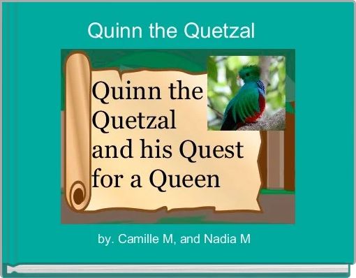 Quinn the Quetzal  