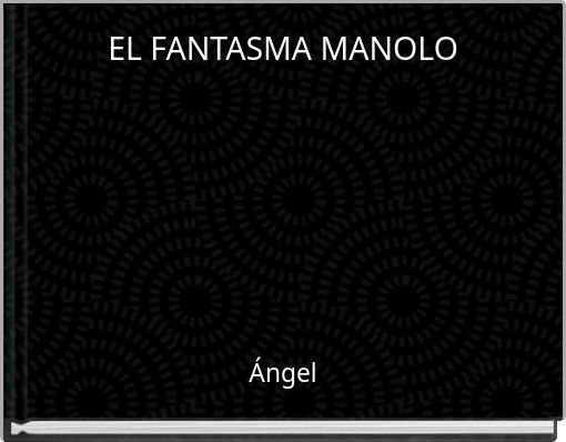 Front cover of 'EL FANTASMA MANOLO' 