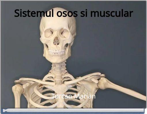 Sistemul osos si muscular