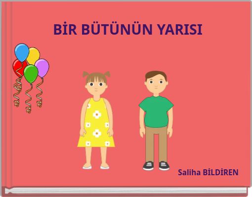 BİR BÜTÜNÜN YARISI