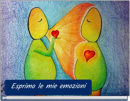 Esprimo le mie emozioni