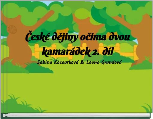 České dějiny očima dvou kamarádek 2. díl