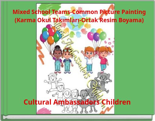 Mixed School Teams-Common Picture Painting (Karma Okul Takımları-Ortak Resim Boyama)