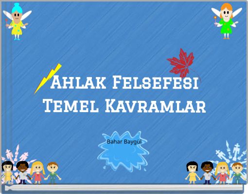 Ahlak Felsefesi Temel Kavramlar Bahar Bayg&uuml;l