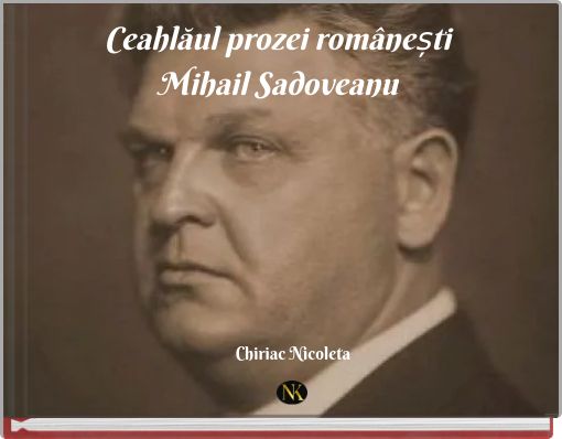 Ceahlăul prozei rom&acirc;nești Mihail Sadoveanu