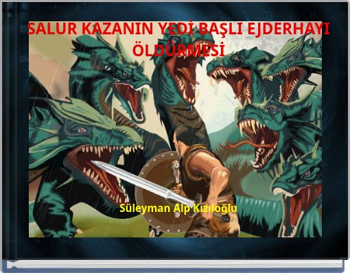 Book Cover for: SALUR KAZANIN YEDİ BAŞLI EJDERHAYI ÖLDÜRMESİ Süleyman Alp Kızıl